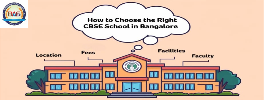 How to Choose the Right CBSE School in Bangalore