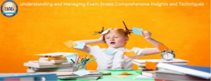 Understanding and Managing Exam Stress