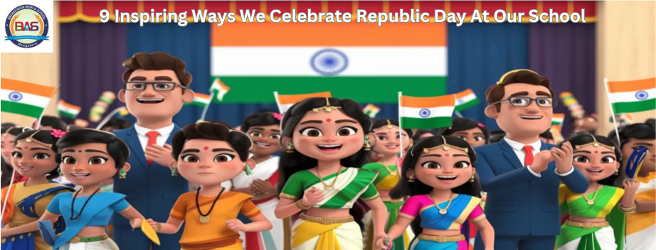 Inspiring Ways We Celebrate Republic Day At Our School